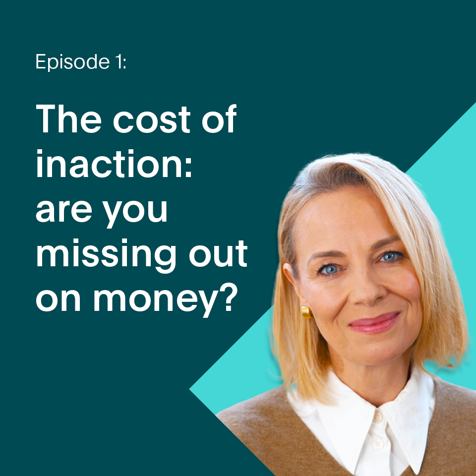 The cost of inaction: are you missing out on money?